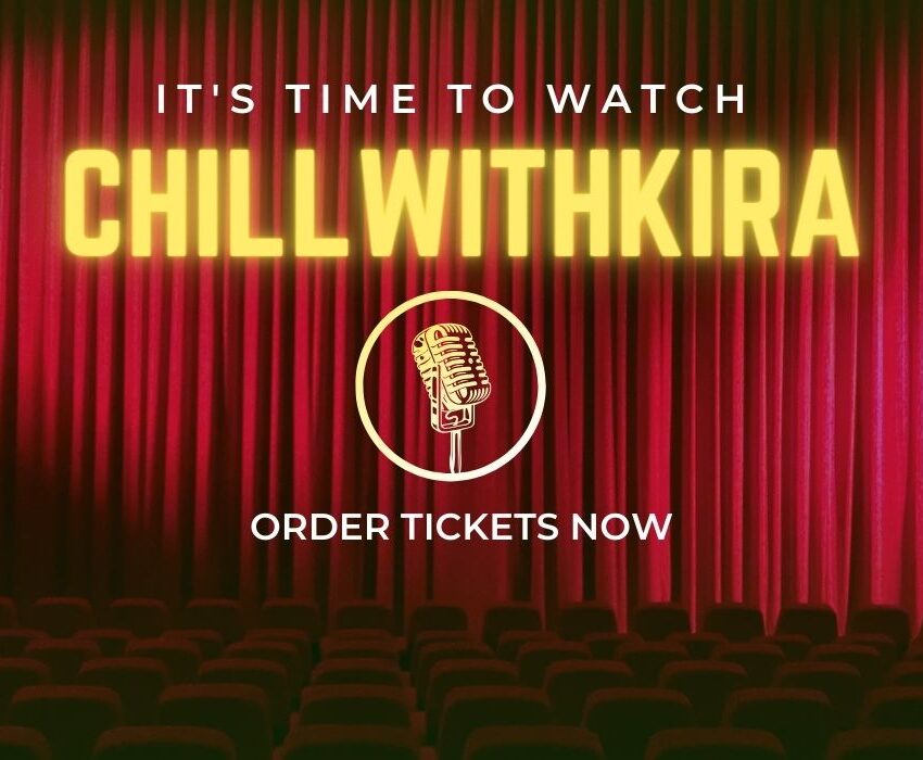 the ChillwithKira Ticket Show