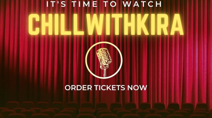 the ChillwithKira Ticket Show