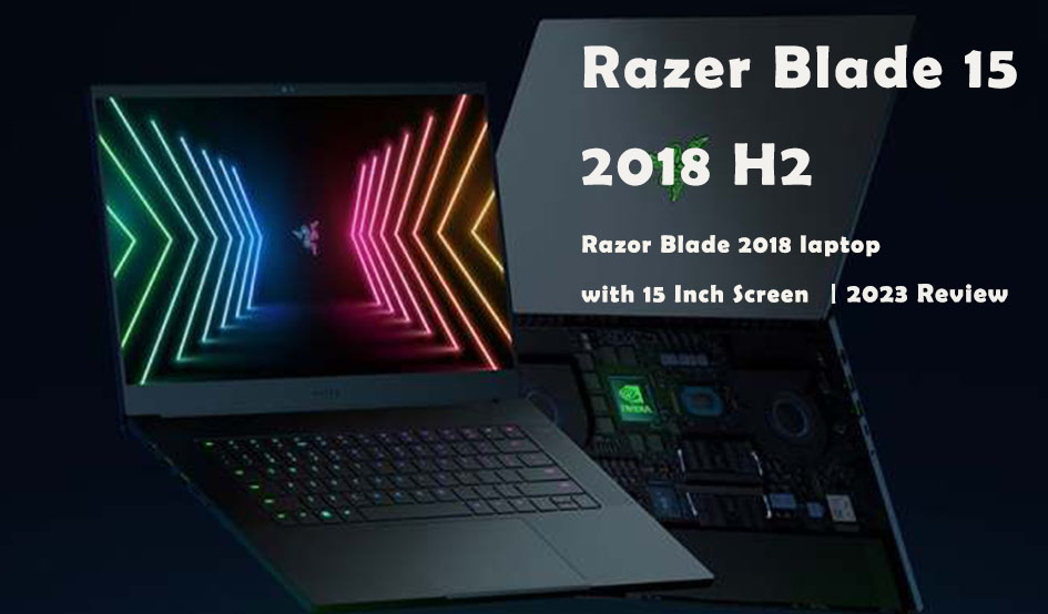 Razer Blade 2018 15 inch Laptop