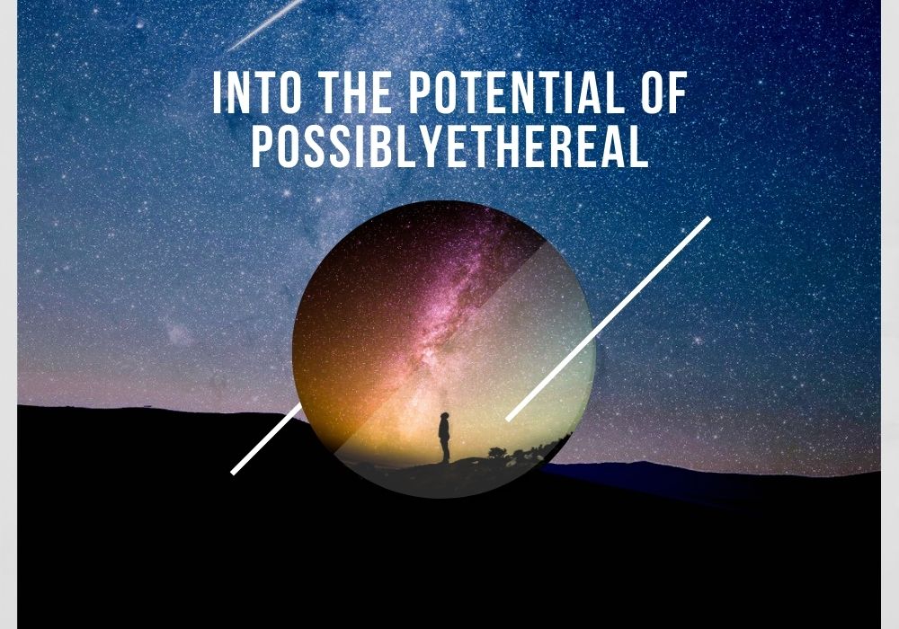 Potential of PossiblyEthereal